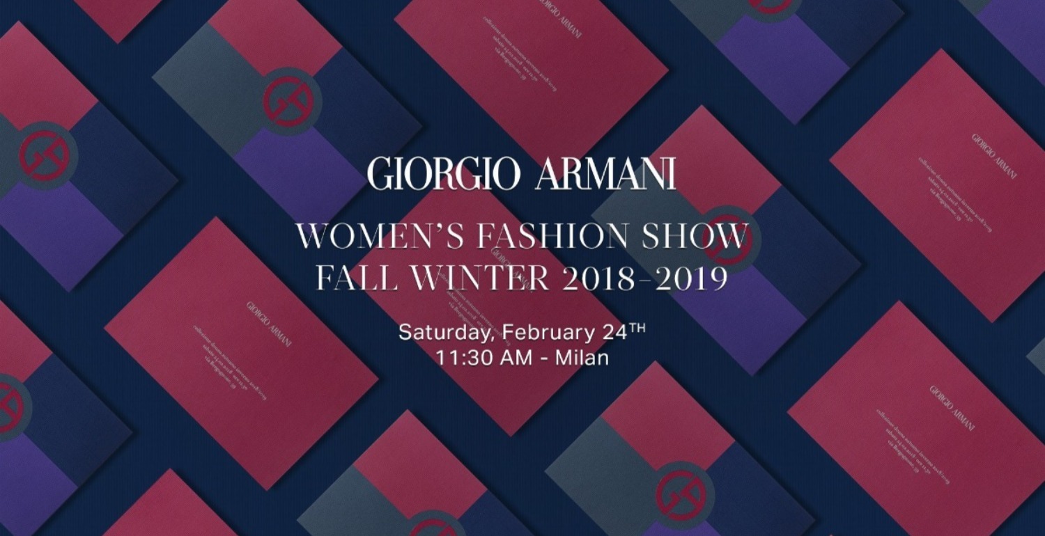 Don’t Miss The Giorgio Armani Fall Winter 2018 Show in Milan